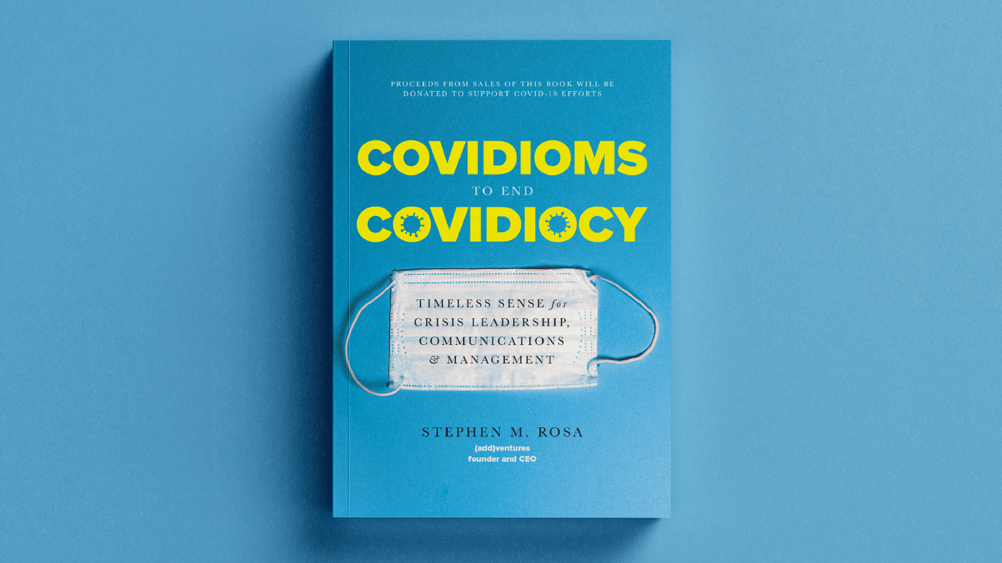 Covidioms To End Covidiocy by Stephen M. Rosa